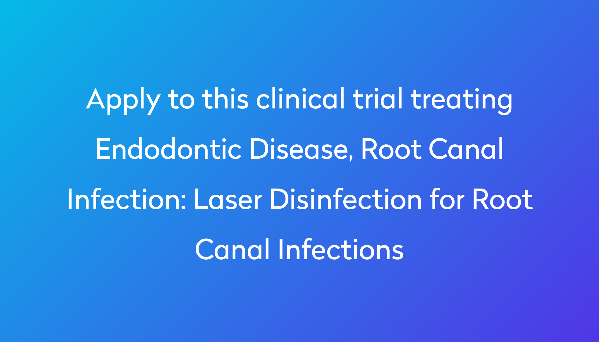 laser-disinfection-for-root-canal-infections-clinical-trial-2024-power